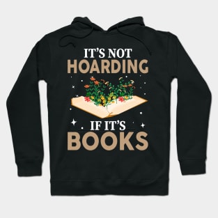 It's Not Hoarding If It's Books Funny Book Lover Hoodie